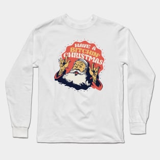 Have a Bitchin' Christmas // Funny Santa Claus Xmas Long Sleeve T-Shirt